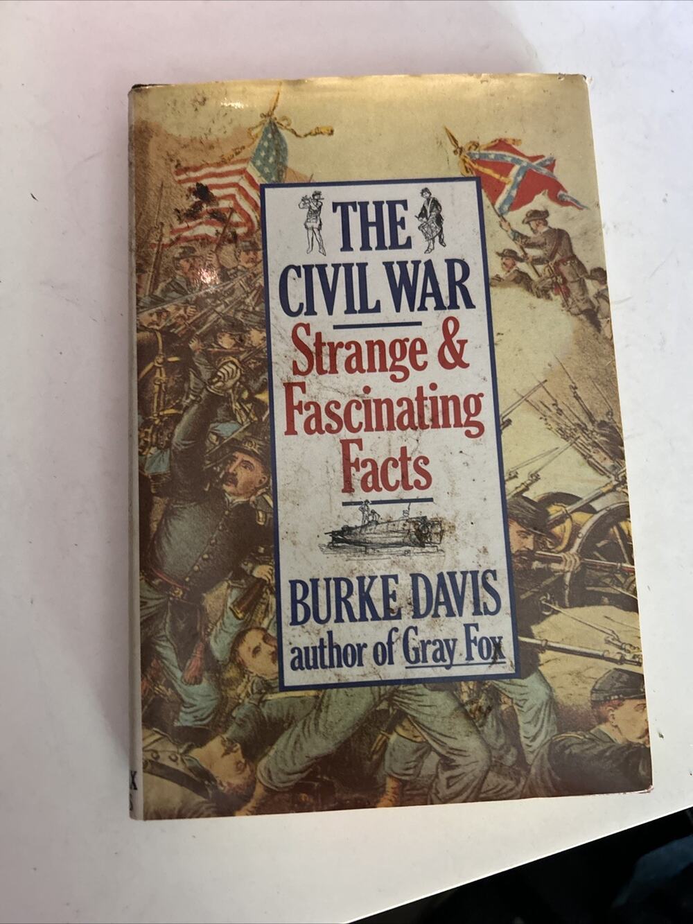 The Civil War : Strange and Fascinating Facts by Burke Davis (1982, Hardcover)